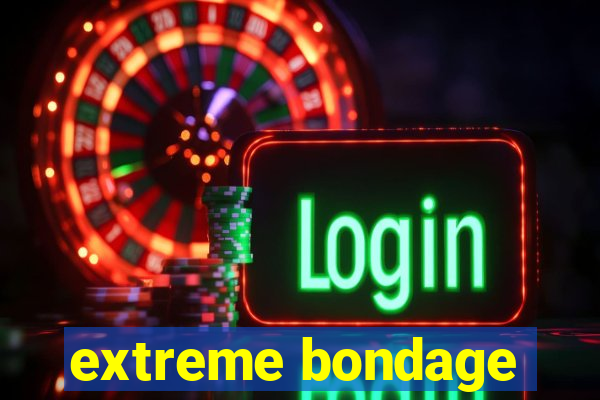 extreme bondage